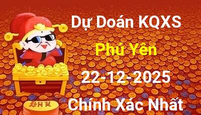 Dự đoán xổ số Phú Yên 22/12/2025 - Soi cầu XS Phú Yên 22/12 thứ 2